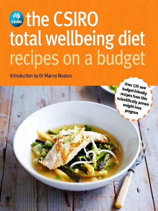 Title details for CSIRO Total Wellbeing Diet Recipes on a Budget by Dr Manny Noakes - Wait list